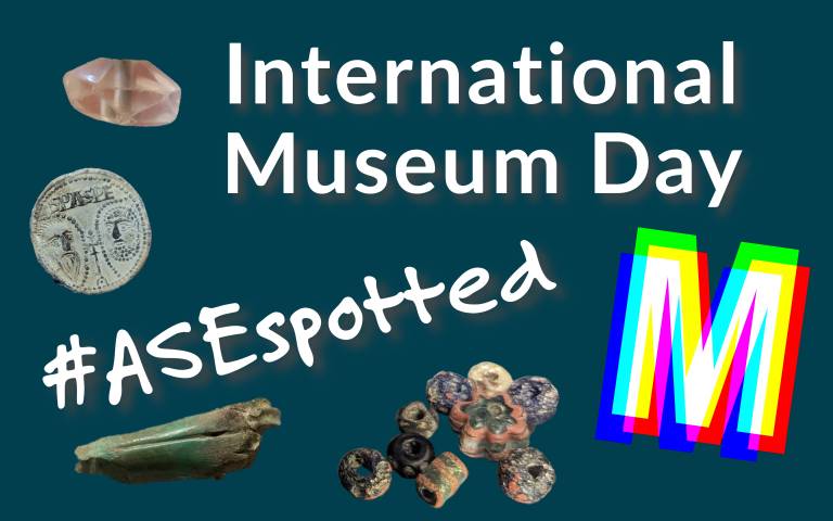 A digital image reading ‘International Museum Day’ and ‘#ASEspotted’. The background is blue, and around the text is a range of artefacts featured in the article, and the IMD official logo – various coloured capital ‘M’s overlapping.
