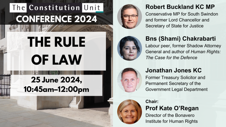 The Constitution Unit Conference 2024. The rule of law. 25 June 2024, 10:45am–12:00pm.