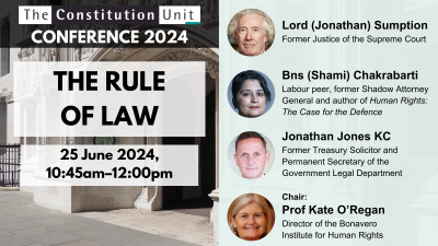 The Constitution Unit Conference 2024. The rule of law. 25 June 2024, 10:45am–12:00pm. Lord (Jonathan) Sumption. Baroness (Shami) Chakrabarti. Jonathan Jones KC. Chair: Prof Kate O'Regan.