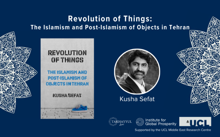 Revolution of Things: The Islamism and Post-Islamism of Objects in Tehran