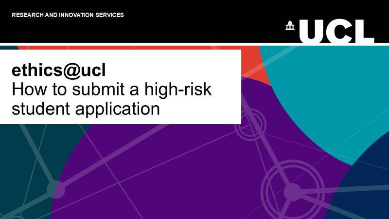 ethics@ucl: How to submit a high-risk student application