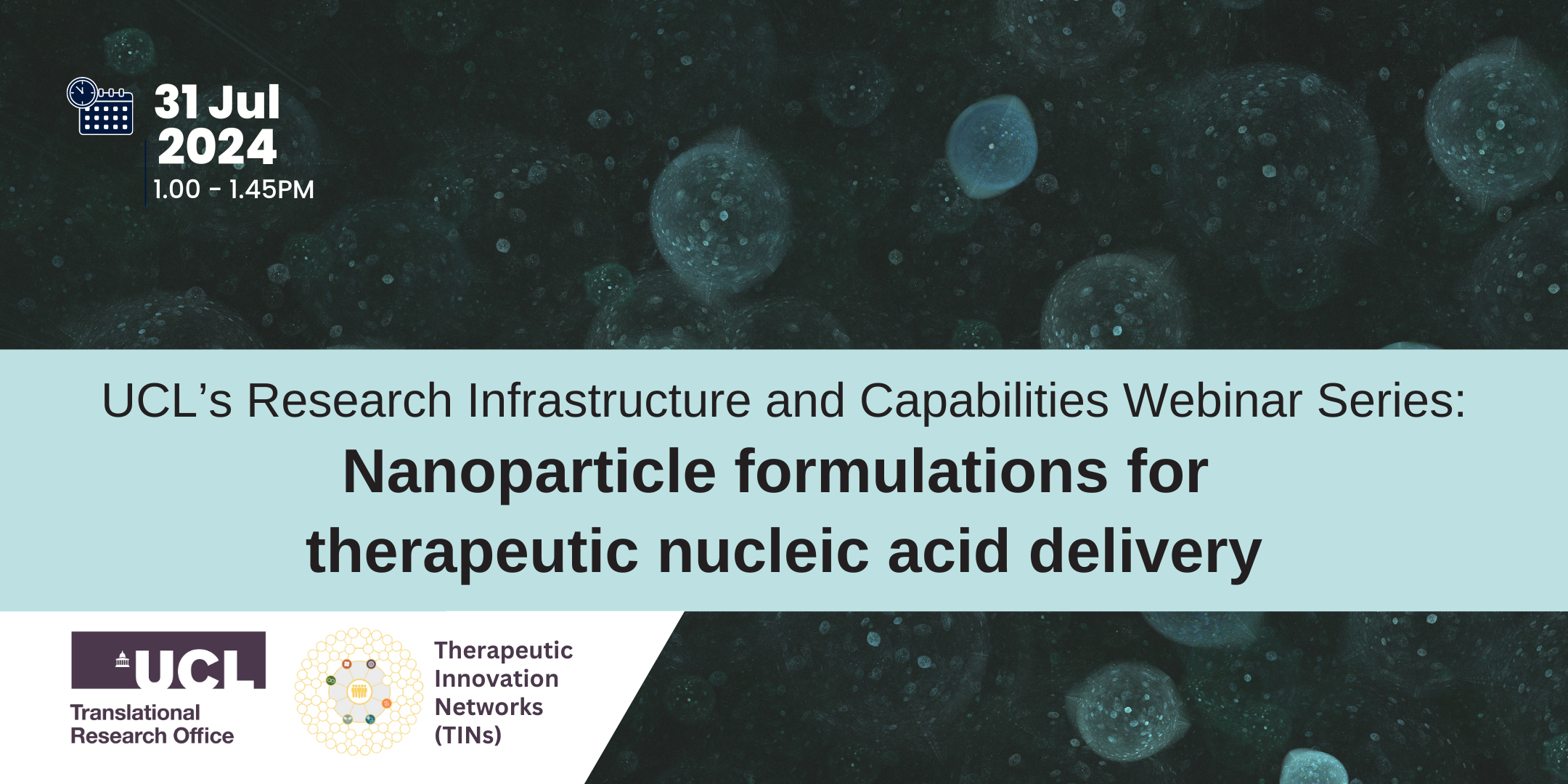 31 Jul 2024◾Webinar: Nanoparticle formulations for therapeutic nucleic acid delivery