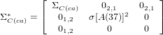         ⌊                      ⌋
          ΣC (ca)    02,1    02,1
Σ ∗C(ca) = ⌈  01,2   σ[A (37)]2   0 ⌉
            01,2      0       0
