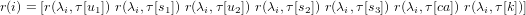 r(i) = [r(λi,τ[u1]) r(λi,τ [s1]) r(λi,τ[u2]) r(λi,τ[s2]) r(λi,τ[s3]) r(λi,τ[ca]) r(λi,τ[k])]
