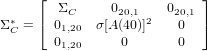      ⌊                      ⌋
 ∗   ⌈  ΣC     020,1 2  020,1 ⌉
ΣC =   01,20  σ[A(40)]   0
       01,20      0      0
