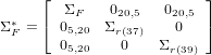      ⌊  ΣF    020,5  020,5  ⌋
Σ∗ = ⌈ 05,20  Σr(37)    0   ⌉
 F     05,20    0    Σr(39)
