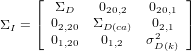      ⌊  ΣD    020,2   020,1  ⌋
Σ  = ⌈ 02,20  ΣD(ca)  02,1  ⌉
  I    01,20   01,2   σ2
                     D (k)
