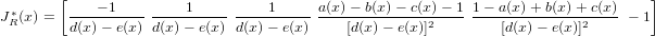         [   − 1        1          1     a(x)− b(x)− c(x) − 1 1 − a(x)+ b(x)+ c(x)   ]
J∗R(x) =  -------------------- ------------------------2------------------2---- − 1
         d(x)− e(x) d(x)− e(x) d(x) − e(x)     [d(x)− e(x)]         [d(x) − e(x)]
